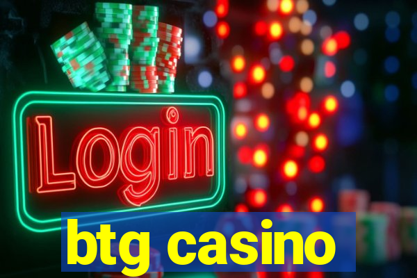 btg casino